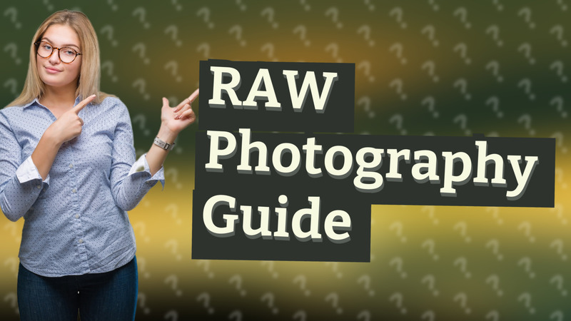 RAW Photography Guide