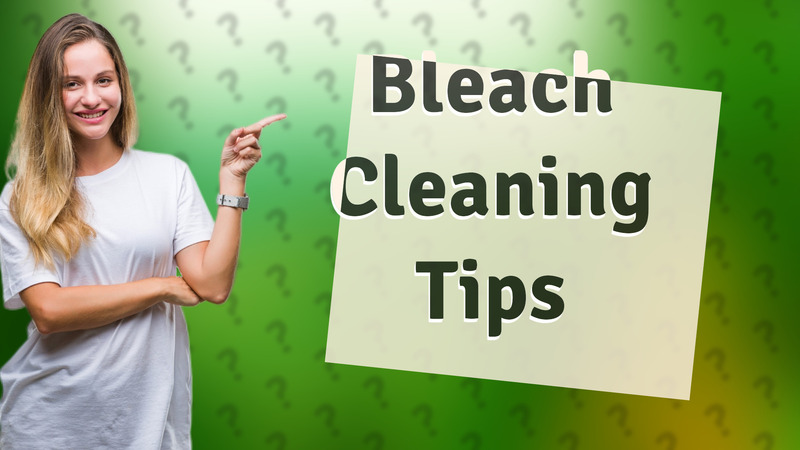 Bleach Cleaning Tips