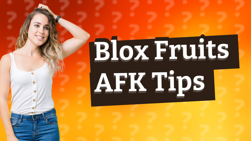 Blox Fruits AFK Tips