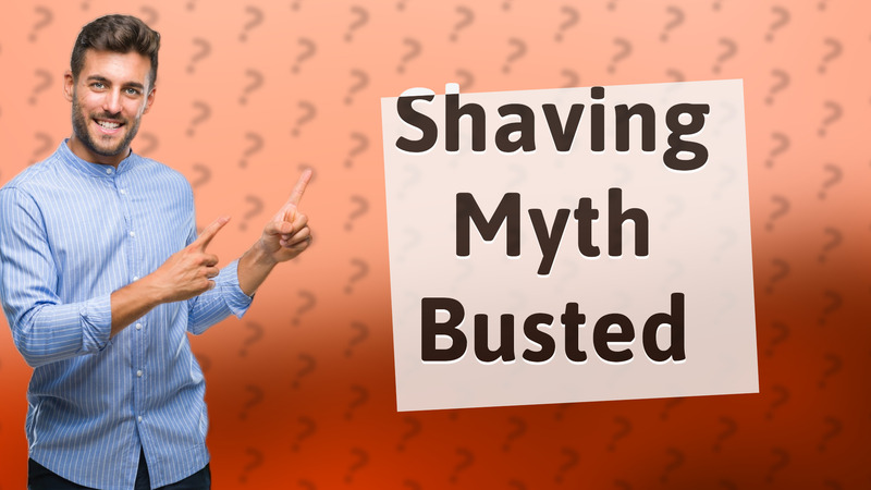 Shaving Myth Busted