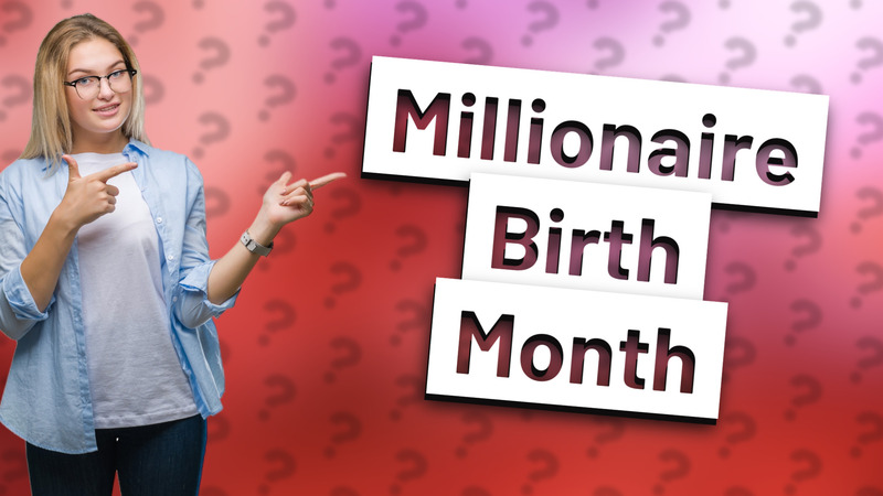 Millionaire Birth Month