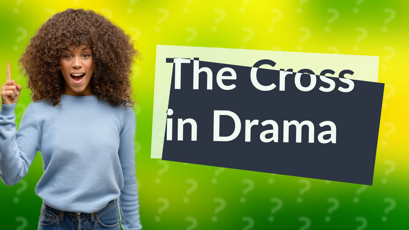 The Cross in Drama