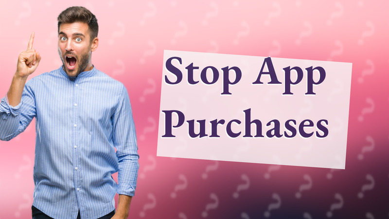 Stop App Purchases