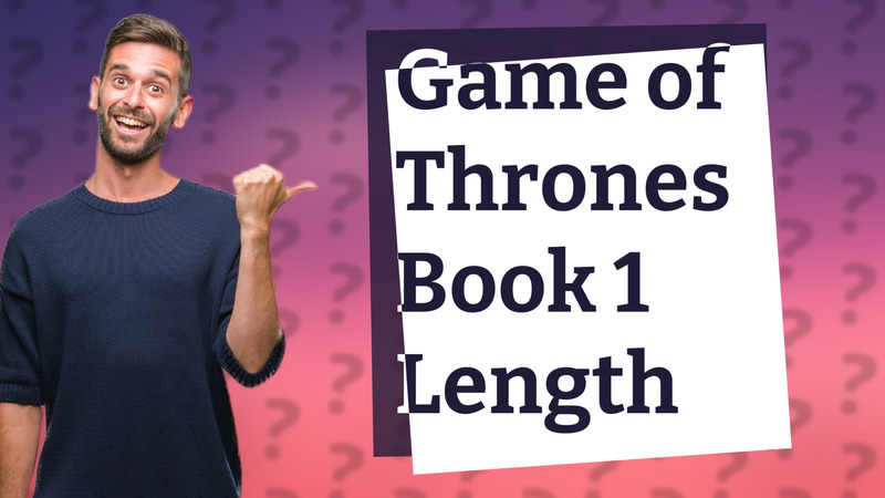Game of Thrones Book 1 Length