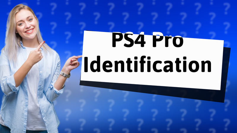 PS4 Pro Identification