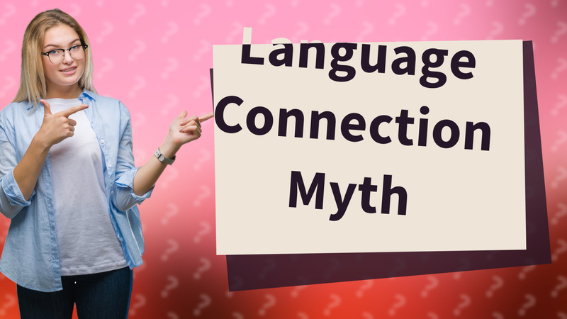 Language Connection Myth