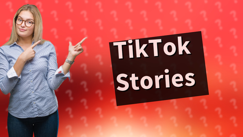 TikTok Stories