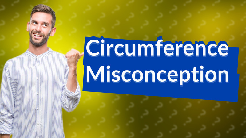 Circumference Misconception