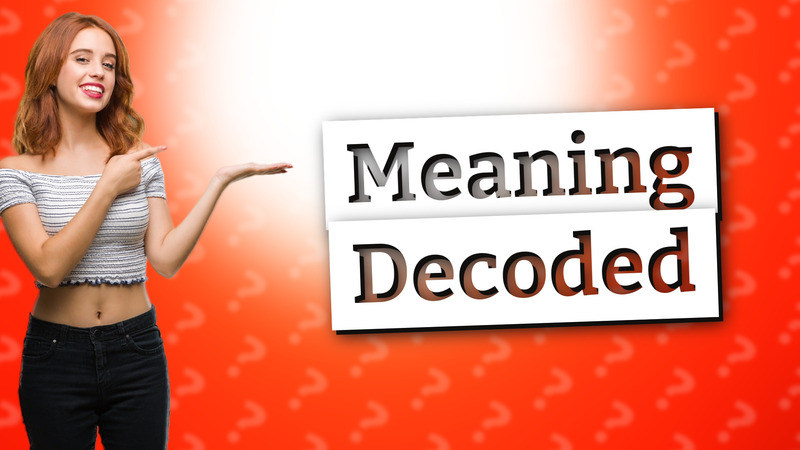 Meaning Decoded