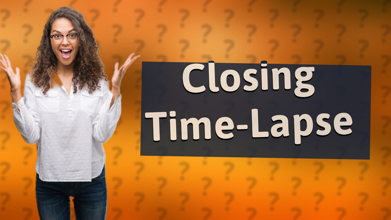 Closing Time-Lapse