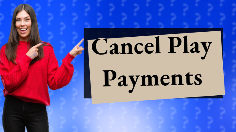 Cancel Play Payments