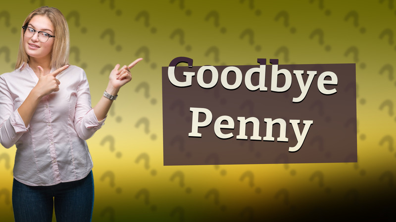 Goodbye Penny
