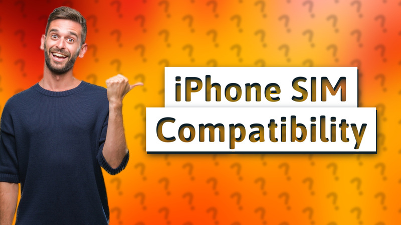 iPhone SIM Compatibility