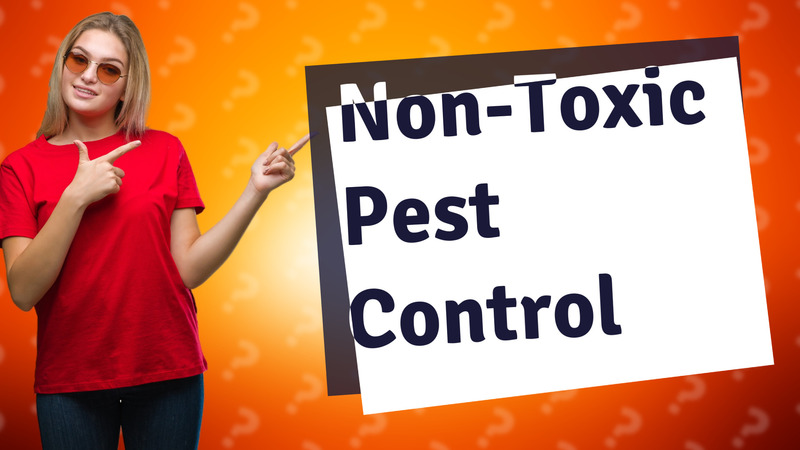 Non-Toxic Pest Control