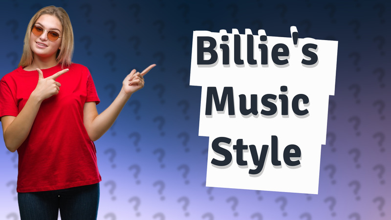 Billie's Music Style