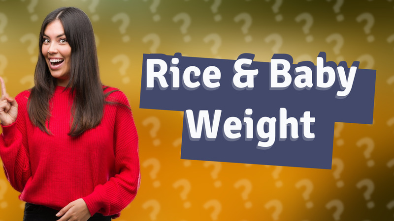 Rice & Baby Weight