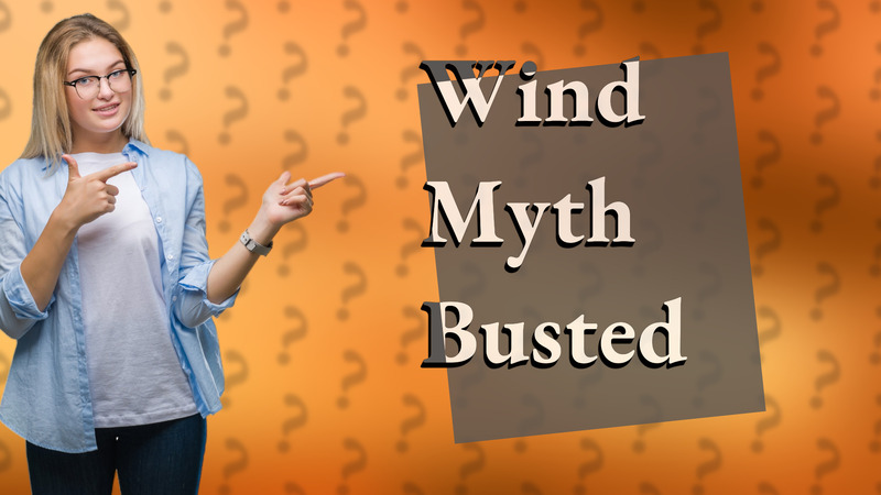 Wind Myth Busted