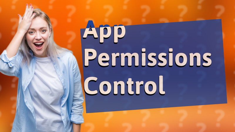 App Permissions Control