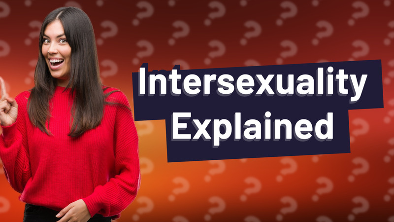 Intersexuality Explained