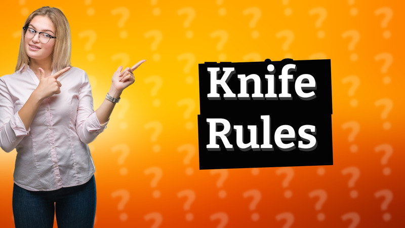 Knife Rules