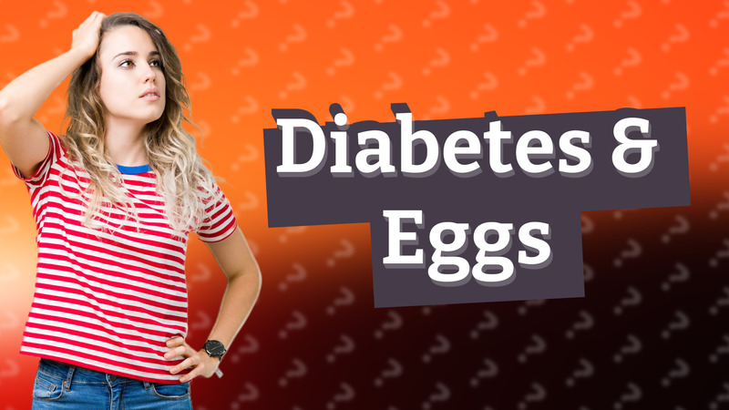 Diabetes & Eggs