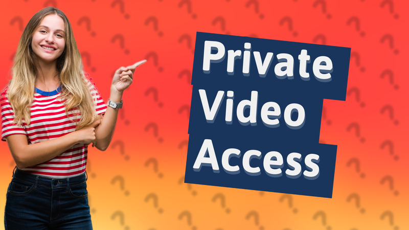 Private Video Access