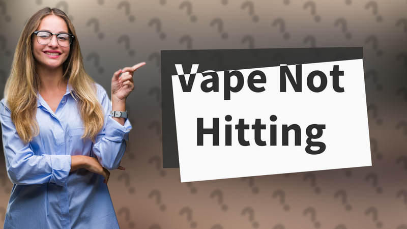 Vape Not Hitting