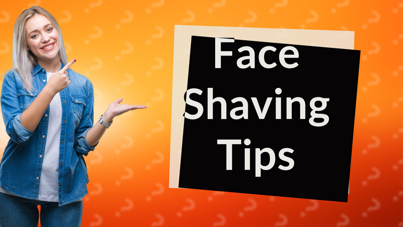 Face Shaving Tips