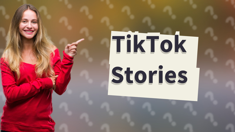 TikTok Stories