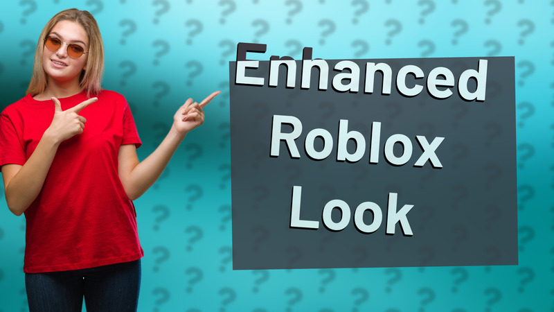 Enhanced Roblox Look