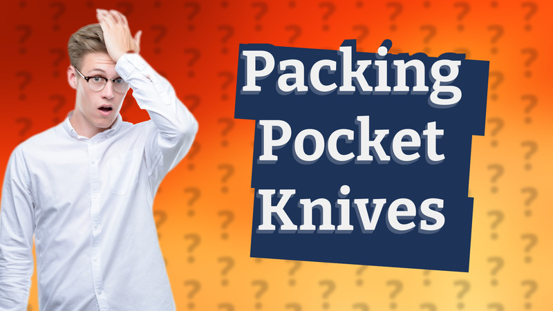 Packing Pocket Knives