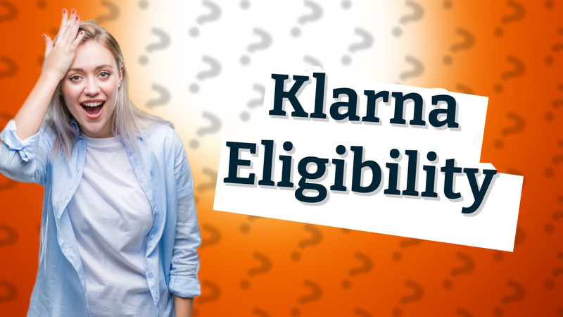 Klarna Eligibility