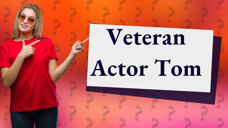 Veteran Actor Tom