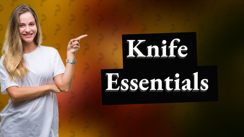 Knife Essentials