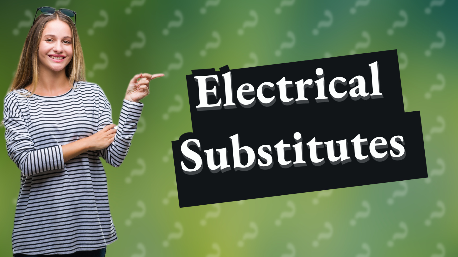 Electrical Substitutes
