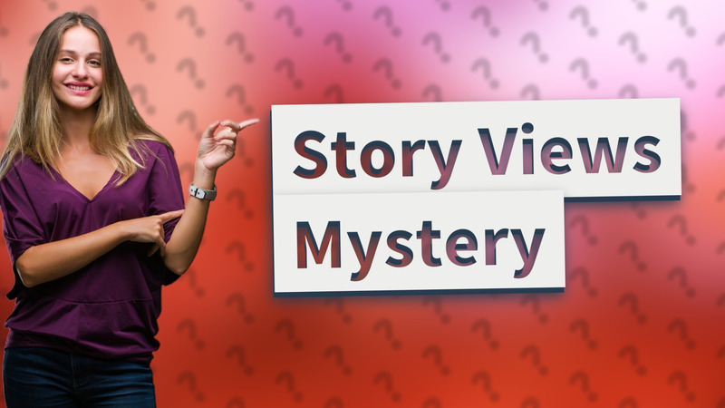 Story Views Mystery