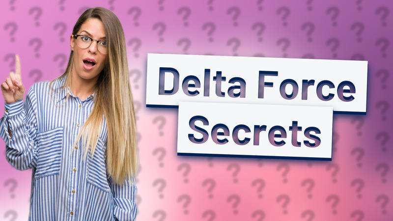 Delta Force Secrets
