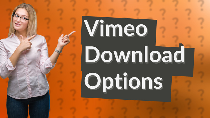 Vimeo Download Options