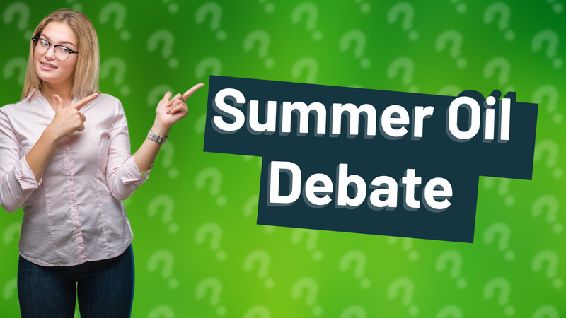 Summer Oil Debate