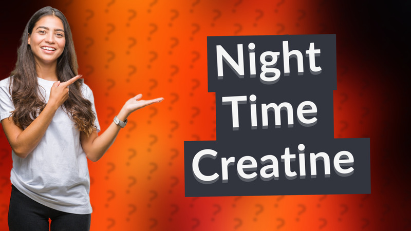 Night Time Creatine