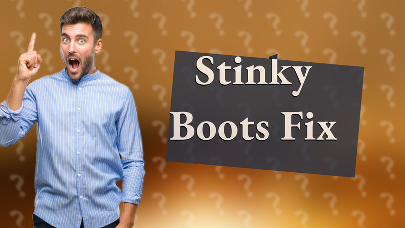 Stinky Boots Fix
