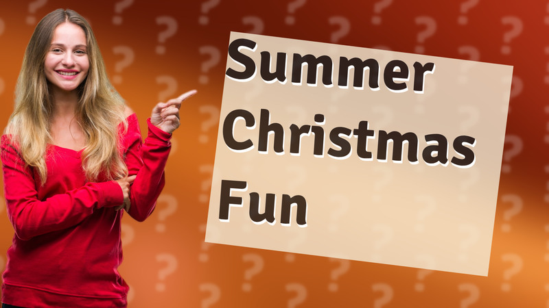 Summer Christmas Fun