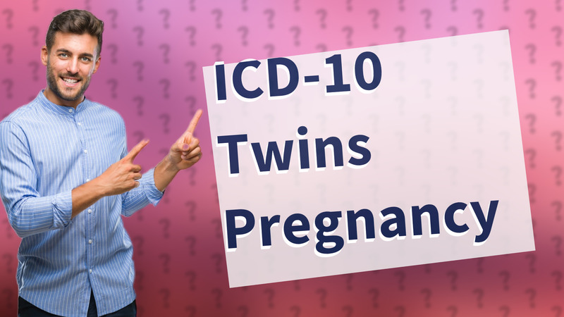 ICD-10 Twins Pregnancy