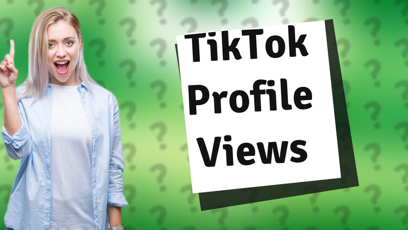 TikTok Profile Views