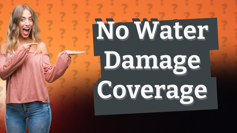 No Water Damage Coverage