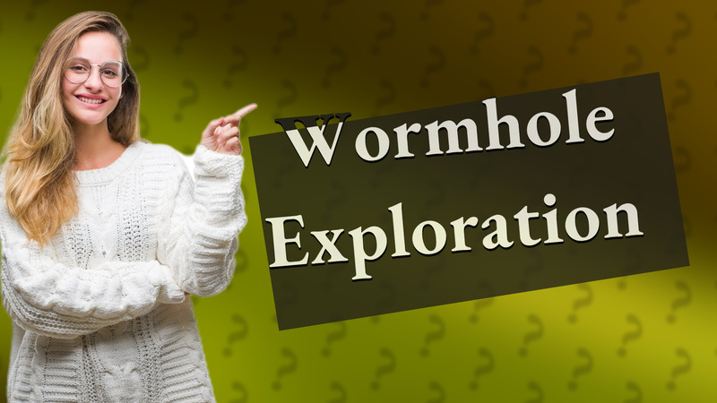Wormhole Exploration