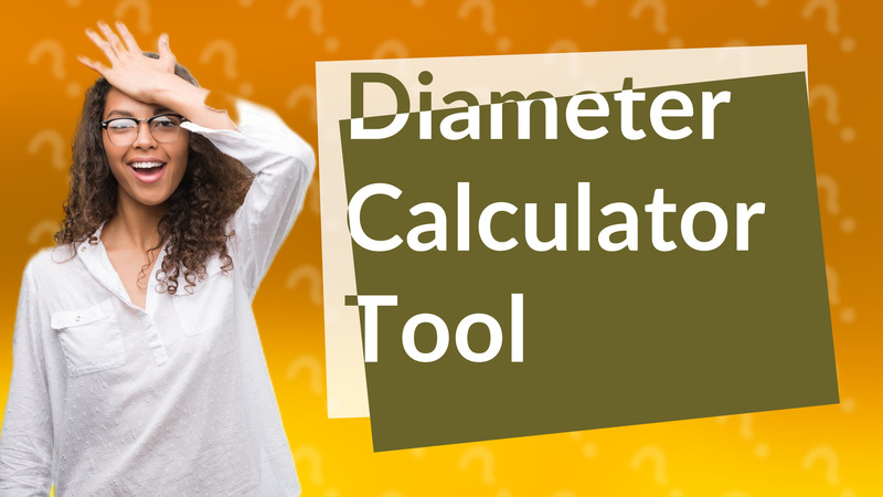 Diameter Calculator Tool