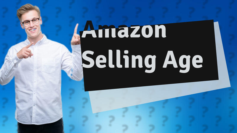 Amazon Selling Age