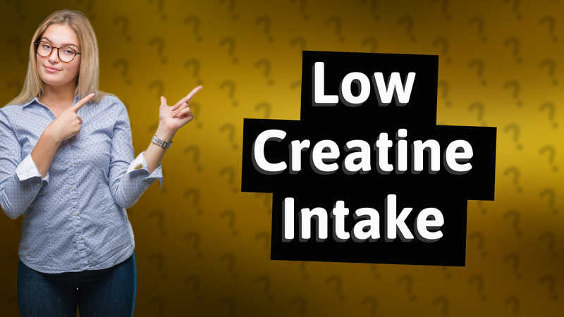 Low Creatine Intake