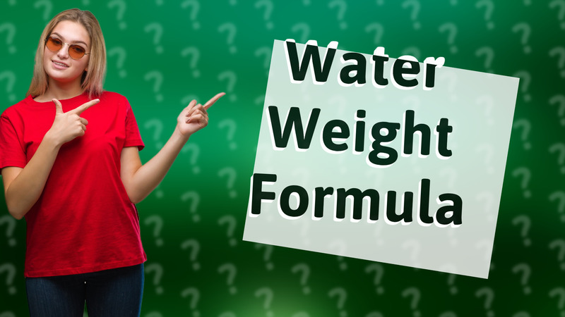 Water Weight Formula